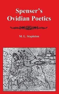 Spenser's Ovidian Poetics - M. L. Stapleton - cover