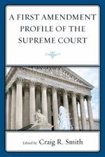 A First Amendment Profile of the Supreme Court