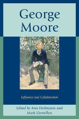 George Moore: Influence and Collaboration - cover