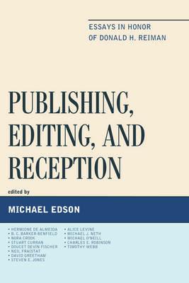 Publishing, Editing, and Reception: Essays in Honor of Donald H. Reiman - cover