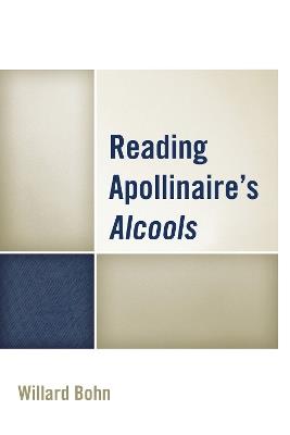 Reading Apollinaire's Alcools - Willard Bohn - cover