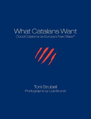What Catalans Want (Black/White) - Toni Strubell - cover