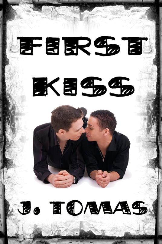 First Kiss - J. Tomas - ebook