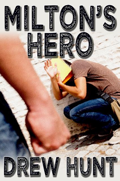 Milton's Hero - Drew Hunt - ebook