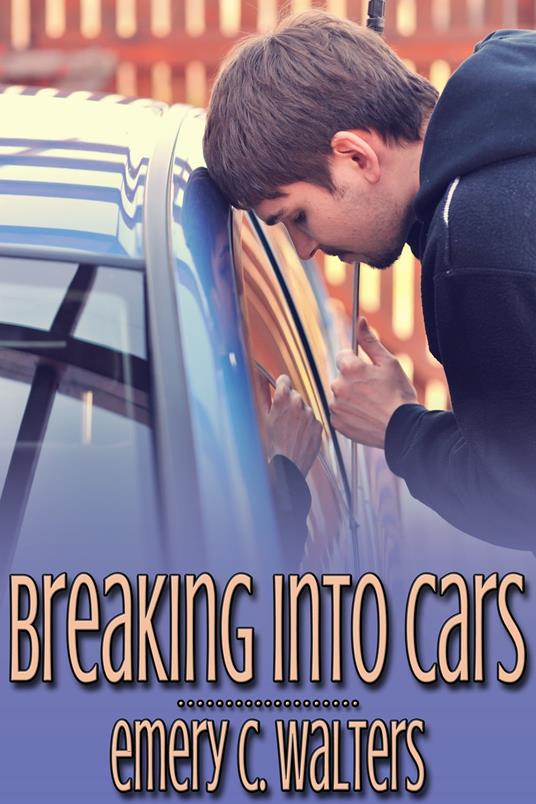 Breaking into Cars - Emery C. Walters - ebook