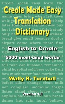 Creole Made Easy Translation Dictionary - Wally R. Turnbull - cover