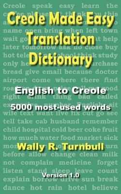 Creole Made Easy Translation Dictionary - Wally R. Turnbull - cover