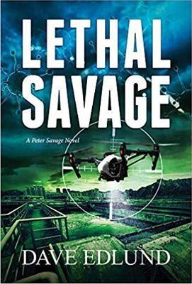 Lethal Savage: A Peter Savage Novel - Dave Edlund - cover