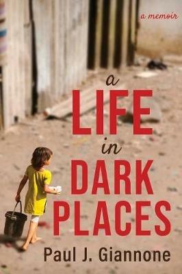A Life in Dark Places - Paul Giannone - cover