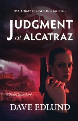 Judgment at Alcatraz: A Danya Biton Novel - Dave Edlund - cover