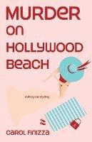Murder on Hollywood Beach - Carol Finizza - cover