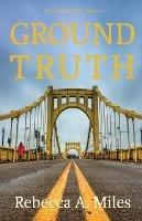 Ground Truth - Rebecca A Miles - cover