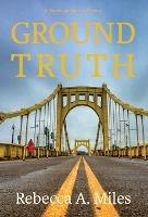 Ground Truth - Rebecca A Miles - cover