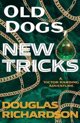 Old Dogs, New Tricks - Douglas Richardson - cover