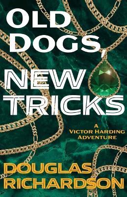 Old Dogs, New Tricks - Douglas Richardson - cover