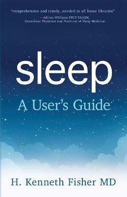 Sleep: A User's Guide - H Kenneth Fisher - cover