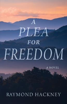 A Plea for Freedom - Raymond Hackney - cover