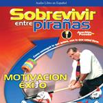 Sobrevivir entre Pirañas