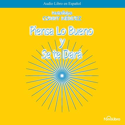 Piensa lo bueno y se te dará