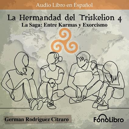 La Hermandad del Triskelion 4. La Saga: Entre Karmas y Exorcismo