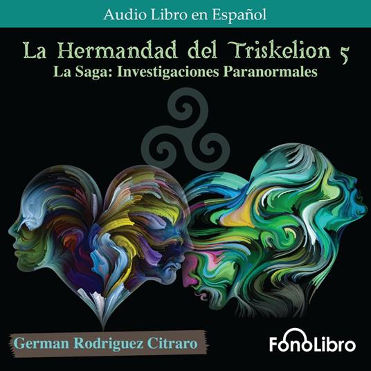 La Hermandad del Triskelion 5. La Saga: Investigaciones Paranormales