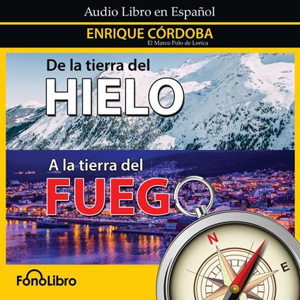 De la tierra del Hielo a la tierra del Fuego