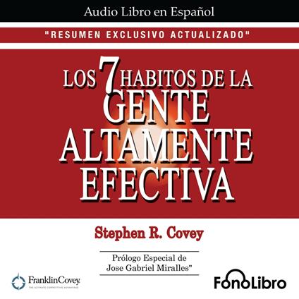 Los 7 Habitos de la Gente Altamente Efectiva.RESUMEN EXCLUSIVO ACTUALIZADO