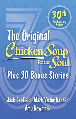 Chicken Soup for the Soul 30th Anniversary Edition: Plus 30 Bonus Stories - Amy Newmark,Jack Canfield,Mark Victor Hansen - cover