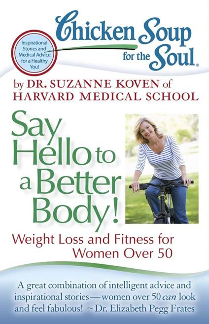 Chicken Soup for the Soul: Say Hello to a Better Body!