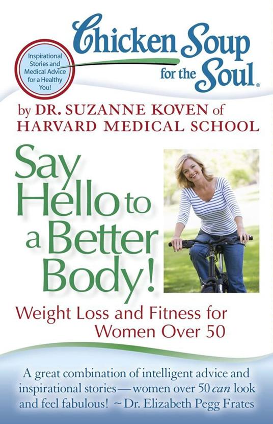 Chicken Soup for the Soul: Say Hello to a Better Body!