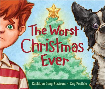 The Worst Christmas Ever - Kathleen Long Bostrom,Guy Porfirio - ebook