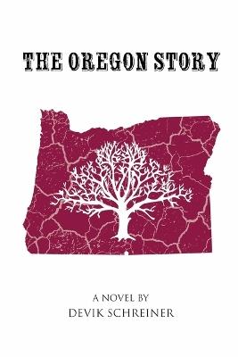 The Oregon Story - Devik Schreiner - cover