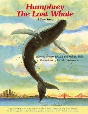 Humphrey the Lost Whale: A True Story - Wendy Tokuda,Richard Hall - cover