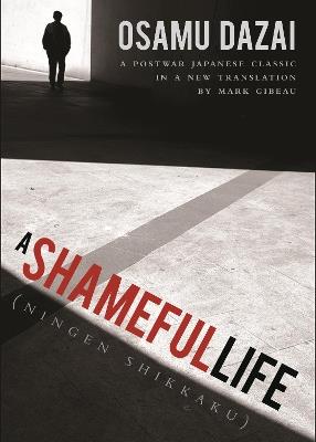 A Shameful Life: (Ningen Shikkaku) - Osamu Dazai - cover