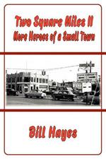 Two Square Miles II: More Heroes of a Small Town