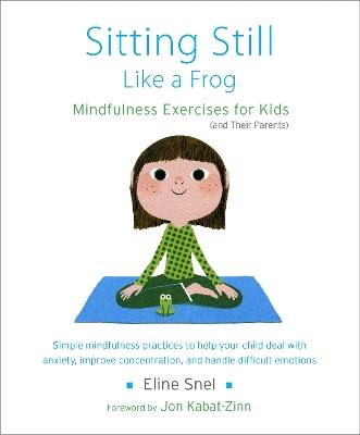 Sitting Still Like a Frog: Mindfulness Exercises for Kids (and Their Parents) - Eline Snel - cover