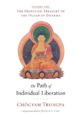 The Path of Individual Liberation: The Profound Treasury of the Ocean of Dharma, Volume One - Chögyam Trungpa - cover