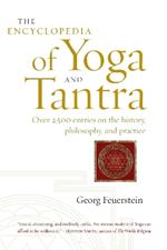 The Encyclopedia of Yoga and Tantra