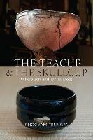 The Teacup and the Skullcup: Where Zen and Tantra Meet - Chogyam Trungpa - cover