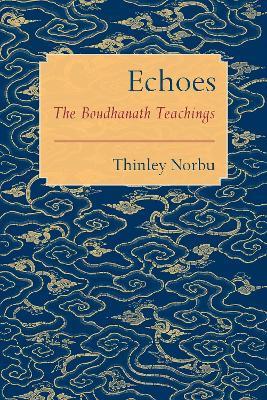 Echoes: The Boudhanath Teachings - Thinley Norbu - cover