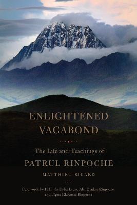 Enlightened Vagabond: The Life and Teachings of Patrul Rinpoche - Matthieu Ricard,Dza Patrul Rinpoche - cover