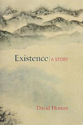 Existence: A Story - David Hinton - cover