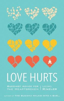 Love Hurts: Buddhist Advice for the Heartbroken - Lodro Rinzler - cover
