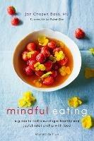 Mindful Eating: A Guide to Rediscovering a Healthy and Joyful Relationship with Food (Revised Edition) - Jan Chozen Bays - cover