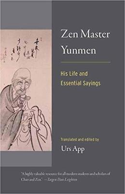 Zen Master Yunmen: His Life and Essential Sayings - Urs App - cover
