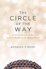 The Circle of the Way: A Concise History of Zen from the Buddha to the Modern World