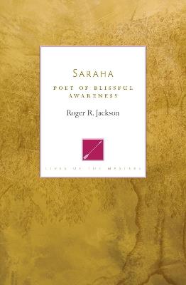 Saraha: Poet of Blissful Awareness - Roger R. Jackson - cover