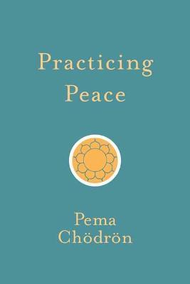 Practicing Peace - Pema Chodron - cover