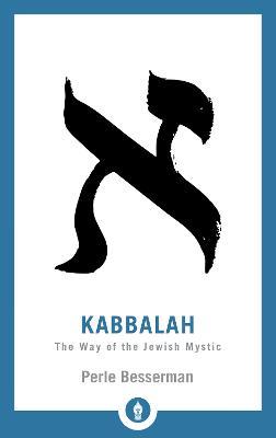 Kabbalah: The Way of the Jewish Mystic - Perle Besserman, Perle - cover