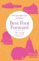 Best Foot Forward: A Pilgrim's Guide to the Sacred Sites of the Buddha - Dzongsar Jamyang Khyentse - cover